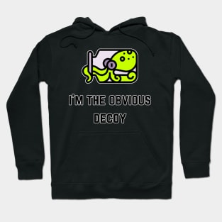 I'm The Obvious Decoy (MD23QU013c) Hoodie